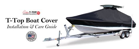 Custom T-Top Boat Cover Installation & Care Guide