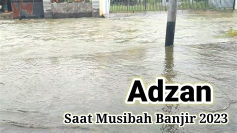 Adzan Dhuhur, adzan tahun 2023 saat banjir melanda demak - YouTube