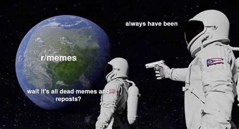 using dead meme templates : r/memes