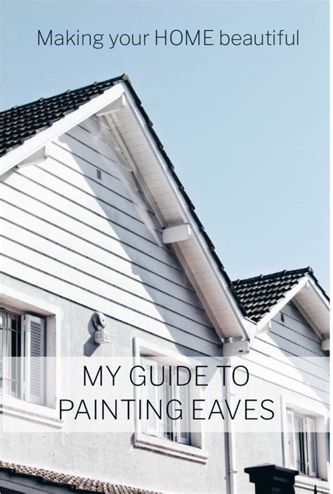 My Guide to painting eaves - Making your Home Beautiful