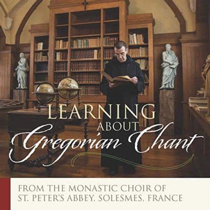 Learning about Gregorian Chant by the Benedictine monks of Solesmes