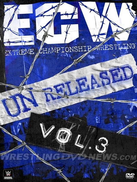 Confirmed List of ‘ECW Unreleased Vol. 3’ Blu-Ray Exclusives – Matches & More | Wrestling DVD ...