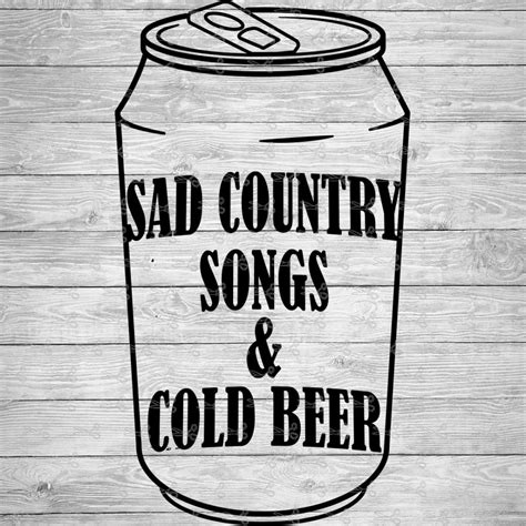 Sad Songs and Cold Beer SVG, EPS & PNG Files - Digital Download files for Cricut, Silhouette ...