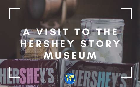 Hershey Story Museum - The Travel Blogs