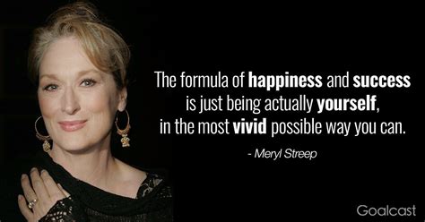 Top 15 Most Inspiring Meryl Streep Quotes - Goalcast