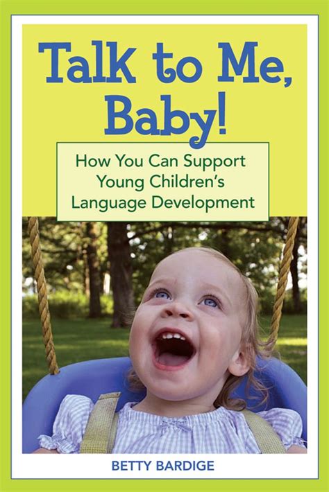 Talk to Me, Baby!: How You Can Support Young Children's Language ...