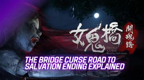 The Bridge Curse Road To Salvation Ending Explained - Endante