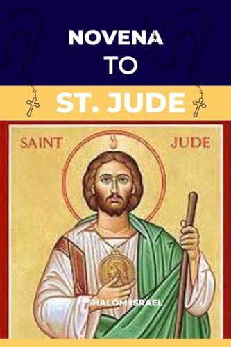 Novena to St. Jude : For monetary Aid Novena,Healing Restoration Novena, Occupational Guidance ...