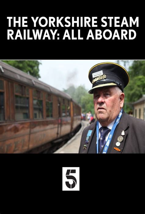 The Yorkshire Steam Railway: All Aboard - TheTVDB.com