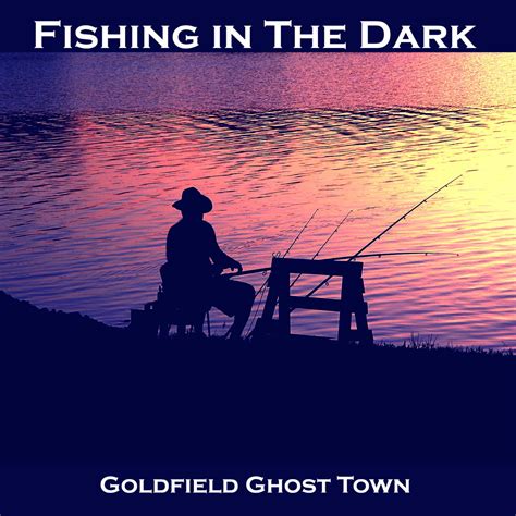 Goldfield Ghost Town - Fishing in the Dark | iHeartRadio