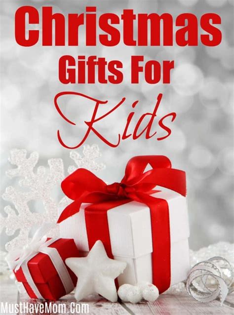 Christmas Gifts For Kids Holiday Gift Guide - Must Have Mom