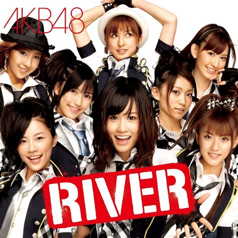 Asian Pop Lyrics: AKB48 - River [Japanese + Romaji + English]