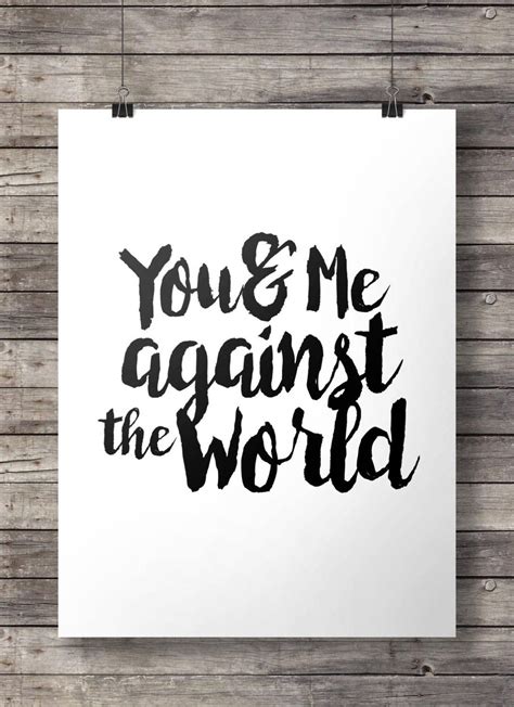 You and me against the world" Graphic typography black and white Inspirational Printable wall ...