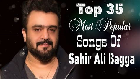 Top 35 Most Popular Songs Of Sahir Ali Bagga | Views Count On Youtube - YouTube