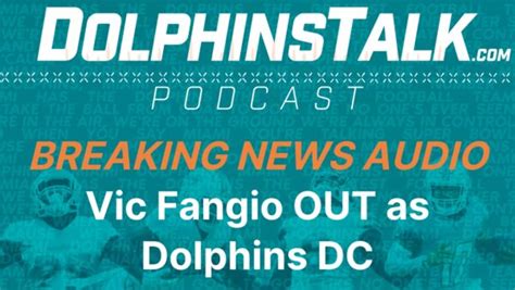 BREAKING NEWS AUDIO: Vic Fangio OUT as Dolphins DC - Miami Dolphins