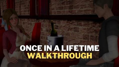 Once In A Lifetime Walkthrough 2023: (Full Guide) [July]