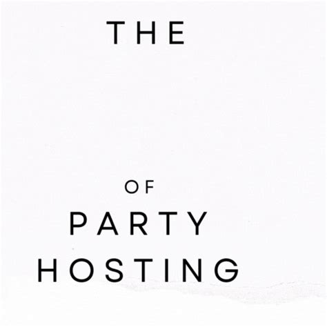 How to Throw a Great Party with The Art of Party Hosting!