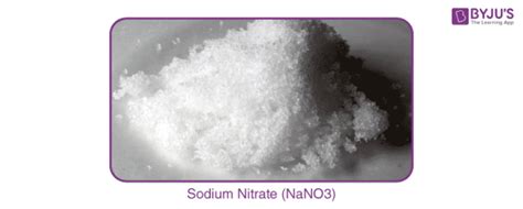 Sodium Nitrate (NaNO3) - Structure, Preparation, Properties & Uses of Sodium Nitrate