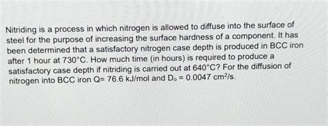 Solved Nitriding is a process in which nitrogen is allowed | Chegg.com