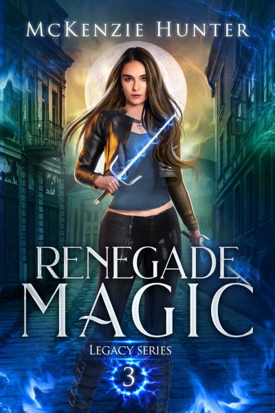 Renegade Magic | Legacy Series | Author McKenzie Hunter