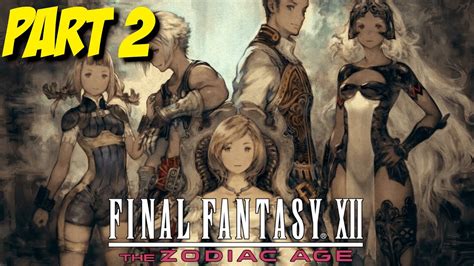 Let's Play Final Fantasy XII Steam Playthrough - Part 2 - FFXII ...