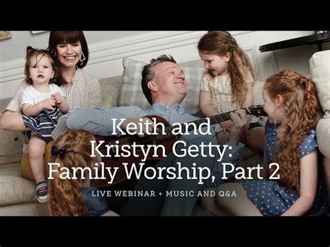 Keith and Kristyn Getty: Family Worship, Part 2—A Sing! Global Conversation - YouTube