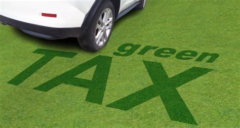 What is green tax? Who will pay this green tax?