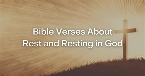 43+ Bible Verses About Rest and Resting in God