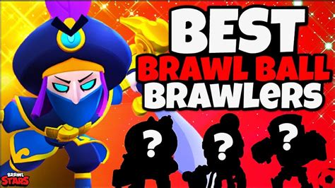 TOP 10 BEST Brawl Ball Brawlers - Tier list - Brawl Stars - YouTube