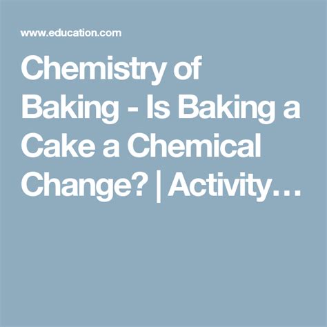 Chemistry of Baking - Is Baking a Cake a Chemical Change? | Activity | Education.com | Baking ...