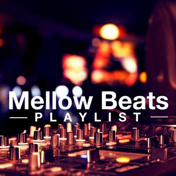 Mellow Beats Playlist (2016) | Various Artists | High Quality Music Downloads | 7digital Canada