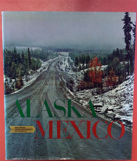 Alaska Mexico, der Pan-American Highway von Anchorage in Alska bis Oaxaca in Südmexico by Gohl ...