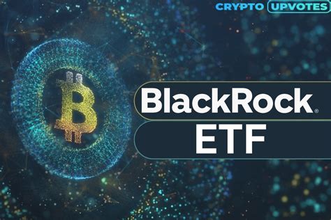 What will happen to the price when BlackRock launches an ETF on Bitcoin ...