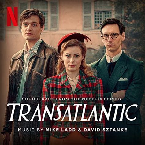 Netflix’ Transatlantic Soundtrack | Soundtrack Tracklist