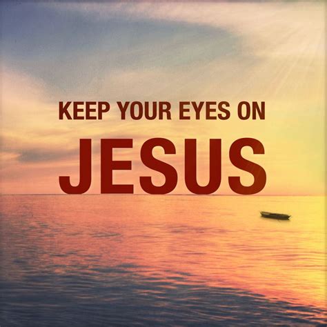 Keep Your Eyes On God Quotes - ShortQuotes.cc