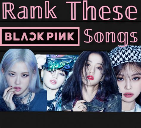 Rate These BlackPink Songs Tier List (Community Rankings) - TierMaker