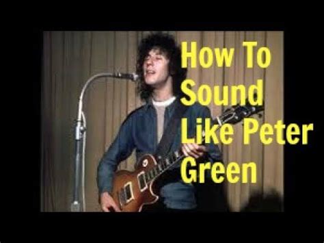 How To Sound Like Peter Green - YouTube | Blues guitar lessons, Blues guitar, Guitar lessons