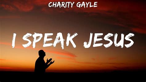 Youtube Charity Gayle I Speak Jesus