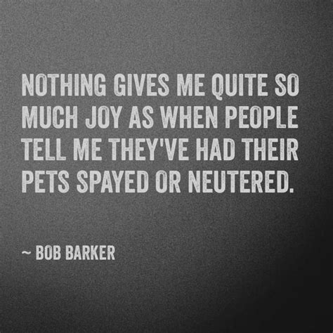 Bob Barker Spay And Neuter Quote : Bob Barker Tigerdroppings Com : I'm ...