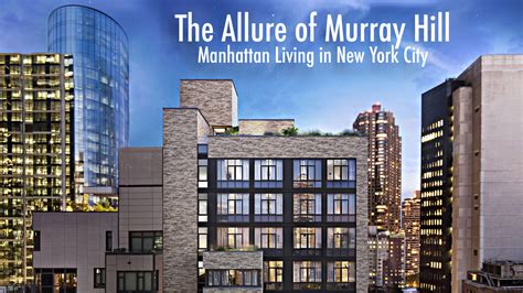 The Allure of Murray Hill – Manhattan Living in New York City – The Pinnacle List