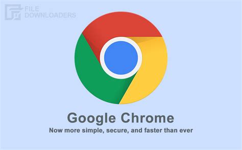 Download Google Chrome 2023 for Windows 10, 8, 7 - File Downloaders