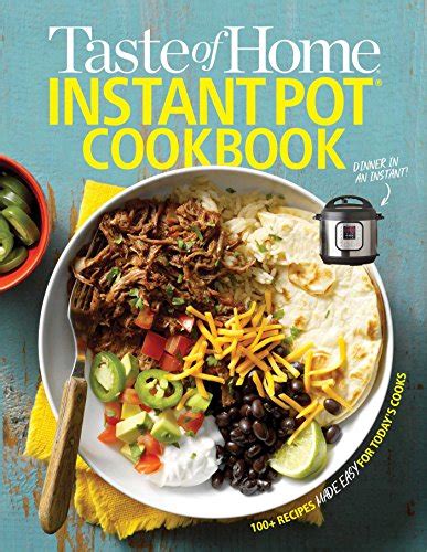 Taste of Home Instant Pot Cookbook: Savor 111 Must-have Recipes Made ...