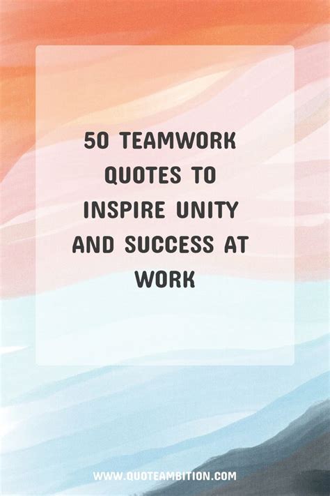 50 Teamwork Quotes to Inspire Unity and Success at Work | Teamwork quotes for work, Work quotes ...