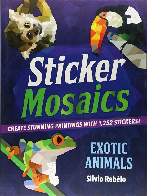 Sticker Mosaics: Unique Animals: Create Beautiful Work with 1,252 Stickers!