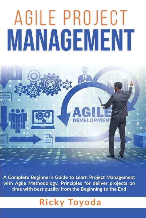 Agile Project Management: A Complete Beginner's Guide to Learn Project Management with Agile ...