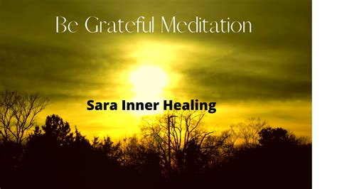 Be Grateful Meditation - Sarainnerhealing