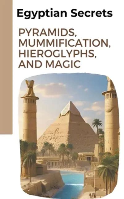 EGYPTIAN SECRETS: PYRAMIDS, Mummification, Hieroglyphs, and Magic by Asher Shado EUR 34,08 ...