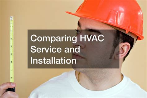 Comparing HVAC Service and Installation - Free Encyclopedia Online