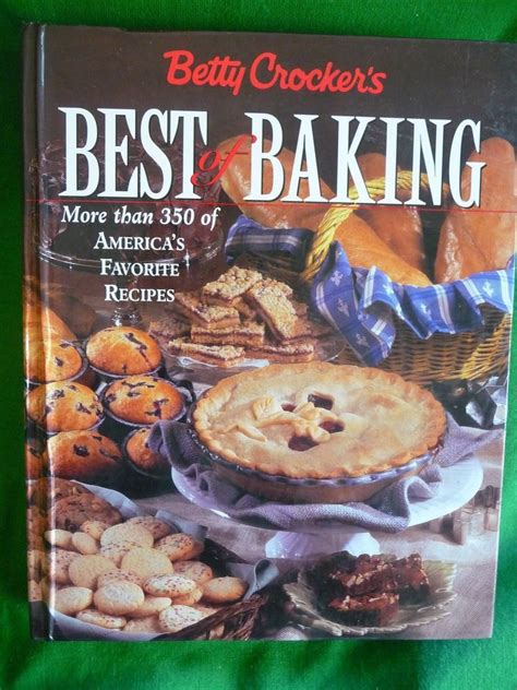 Betty Crockers Best Of Baking Cookbook 1997 Hardback 350 America ...