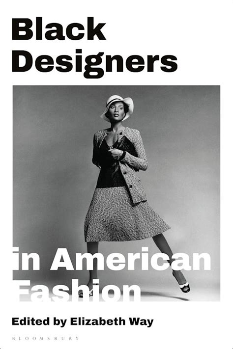 Black Designers in American Fashion: : Elizabeth Way: Bloomsbury Visual Arts